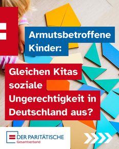 Im Hintergrund Spielzeug, im Vordergrund Text: Armutsbetroffene Kinder: Gleichen Kitas soziale Ungerechtigkeit in Deutschland aus?